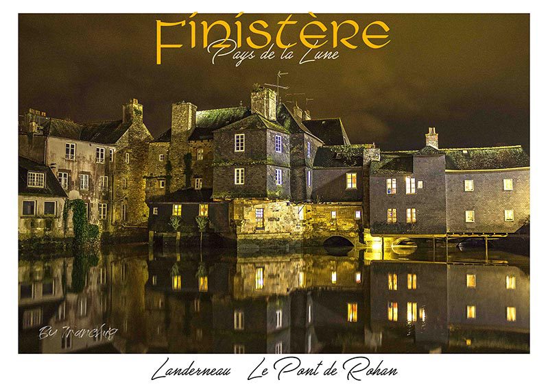 Landerneau et son Pont de Rohan Bretagne Finistère By Tranchig